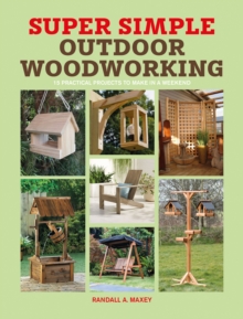 Super Simple Outdoor Woodworking - 9781784946203