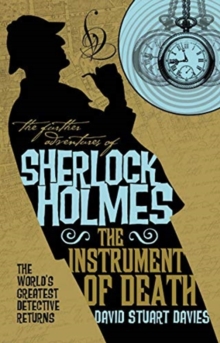 Further Adventures of Sherlock Holmes - The Instrument of Death - 9781785658488