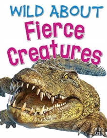 Wild About Fierce Creatures - 9781786178282