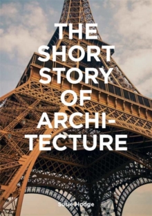 Short Story of Architecture - Susie Hodge - 9781786273703