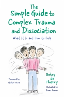 Simple Guide to Complex Trauma and Dissociation - 9781787753143