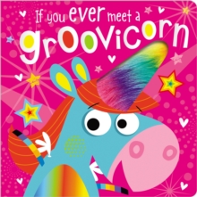 IF YOU EVER MEET A GROOVICORN - 9781788432276