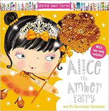 ALICE AMBER FAIRY SEQUIN AND THE SHOWSTO - 9781788435024