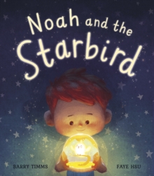 Noah and the Starbird - Timms Barry - 9781788816830