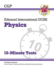 New Grade 9-1 Edexcel International GCSE Physics: 10-Minute Tests (with answers) - 9781789080872
