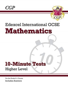 New Grade 9-1 Edexcel International GCSE Maths 10-Minute Tests - Higher (includes Answers) - 9781789082708