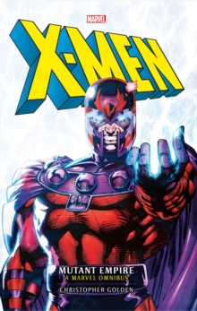 Marvel classic novels - X-Men: The Mutant Empire Omnibus - 9781789093322