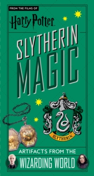 Harry Potter: Slytherin Magic - Artifacts from the Wizarding World - 9781789096415