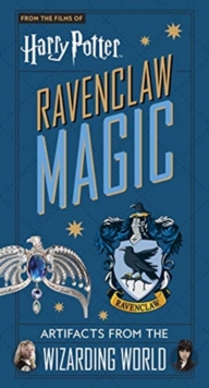 Harry Potter: Ravenclaw Magic - Artifacts from the Wizarding World - 9781789096422