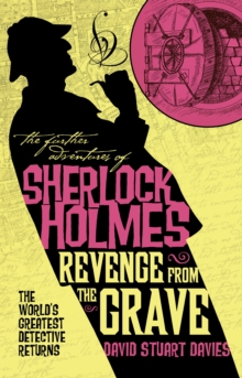 Further Adventures of Sherlock Holmes - Revenge from the Grave - 9781789097924