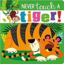 Never Touch A Tiger! - 9781789471984