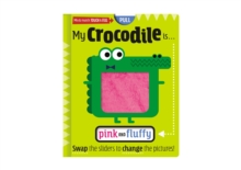 CROCODILE IS PINK AND FLUFFY - 9781789477276