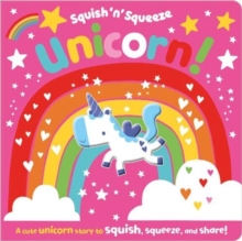 Squish 'N' Squeeze Unicorn! - 9781789478532