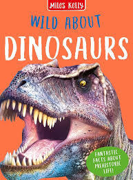 WILD ABOUT DINOSAURS - 9781789891669