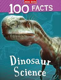 100 FACTS DINOSAUR SCIENCE - MILES KELLY - 9781789892741