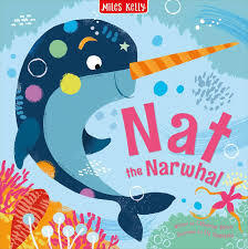 NAT THE NARWHAL - MILES KELLY - 9781789896077