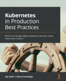 Kubernetes in Production Best Practices - Karslioglu Murat - 9781800202450