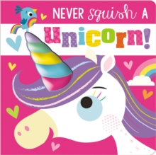 NEVER SQUISH A UNICORN - 9781800581326