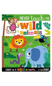 NEVER TOUCH THE WILD ANIMALS - 9781800582460