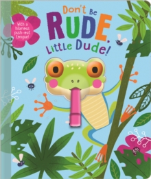 DONT BE RUDE LITTLE DUDE - HAINSBY CHRISTIE - 9781800583177