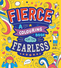 FIERCE - COLOURING BOOK FOR THE FEARLESS - 9781801080897