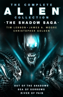 Complete Alien Collection: The Shadow Archive (Out of the Shadows, Sea of Sorrows, River of Pain) - 9781803361161
