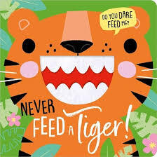 NEVER FEED A TIGER! - 9781803372853