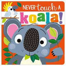 NEVER TOUCH A KOALA - 9781803375472