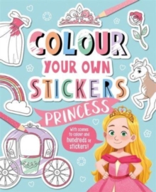 COLOUR YOUR OWN STICKERS: PRINCESS - 9781803681689