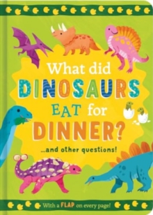What Did Dinosaurs Eat for Dinner? - 9781835090022