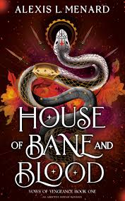 House of Bane and Blood - Alexis L. Menard - 9781836185116