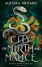 City of Mirth and Malice - Alexis L Menard - 9781836185406