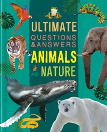 ULTIMATE QUESTIONS AND ANSWERS - ANIMALS AND NATURE - 9781837714469