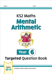 KS2 Maths Year 6 Mental Arithmetic Targeted Question Book (includes Online Answers & Audio Tests) - 9781837740420