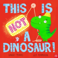 This Is NOT a Dinosaur! - 9781839944956