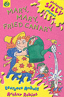 Mary, Mary, Fried Canary -  Laurence Anholt - 9781841210186