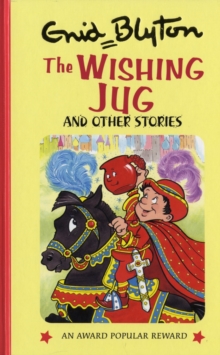 Popular Rewards - The Wishing Jug & Other Stories -  Enid Blyton - 9781841354712