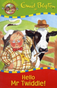 HAPPY DAYS - HELLO MR TWIDDLE -  Enid Blyton - 9781841356648
