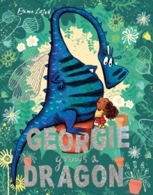 Georgie Grows a Dragon - 9781843654889