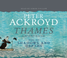 Thames: Sacred River Part 3 -  Peter Ackroyd - 9781846570537