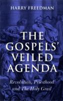 Gospels' Veiled Agenda - 9781846942600