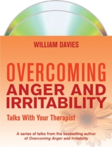 Overcoming Anger and Irritability: Talks with Your Therapist -  William Davies - 9781849010603