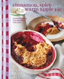 Cinnamon Spice and Warm Apple Pie - 9781849754330