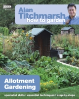 Alan Titchmarsh How to Garden: Allotment Gardening - 9781849902212