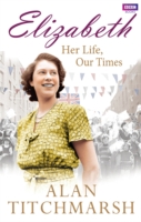 Elizabeth: Her Life, Our Times - 9781849906654