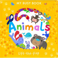 MY BUSY BOOK: ANIMALS - LIFT THE FLAP - 9781849994514