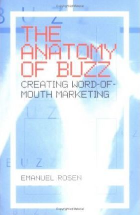 ANATOMY OF BUZZ - CREATING WORD OF MOUTH - N/A - 9781861976154