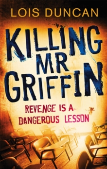 Killing Mr Griffin -  Lois Duncan - 9781907410628