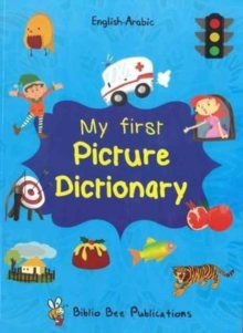 My First Picture Dictionary: English-Arabic with Over 1000 Words - Watson Maria - 9781908357748