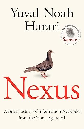 Nexus : A Brief History of Information Networks from the Stone Age to AI - Harari Yuval Noah - 9781911717096